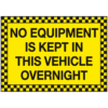 No equipment left in this vehicle overnight sign - Ref: si37a