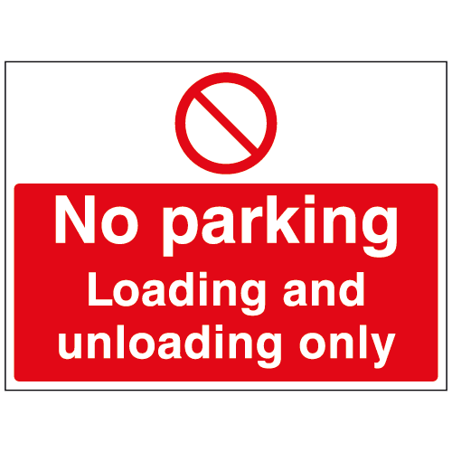No parking Loading and unloading only sign – Ref: cp46 – Safety Sign ...