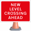 New Level Crossing Ahead cone sign - cns 790v1 (cone sold separately)