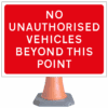 No unauthorised vehicles beyond this point cone sign - cns 9 (cone sold separately)