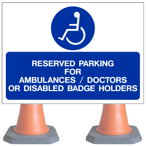 Reserved parking doctors ambulances disabled badge holders cone sign