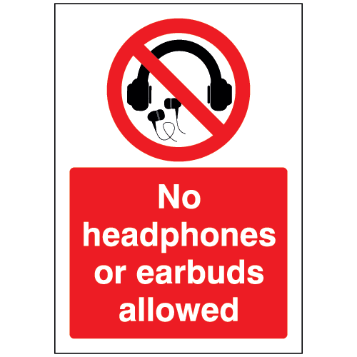 No headphones or earbuds allowed sign Ref p500 Safety Sign