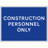 Construction Personnel Only sign - Ref: tc47