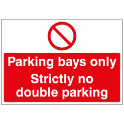 Parking bays only Strictly no double parking sign - Ref: p145
