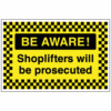 Be aware Shoplifters will be prosecuted sign - Ref: pa16