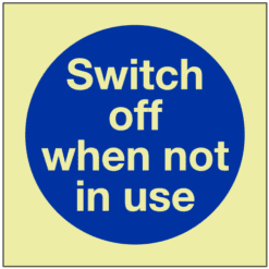 GITD Switch off when not in use sign - Ref: pl117