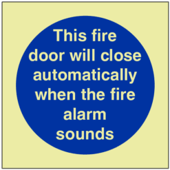 GITD This fire door will close automatically when the fire alarm sounds sign - Ref: pl500