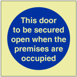 GITD This door to be secured open sign - Ref: pl510